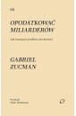 Opodatkować miliarderów. Jak rozwiązać problem...