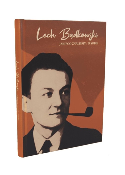 Lech Bądkowski jakiego znaliśmy / o sobie