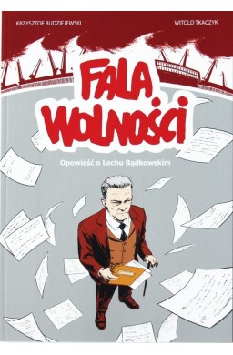 Fala Wolności. Opowieść o Lechu Bądkowskim