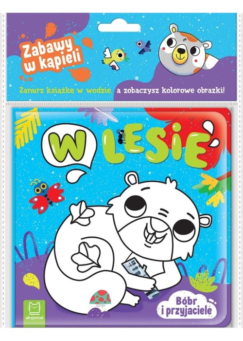 Bóbr i przyjaciele. W lesie. Zabawy w kąpieli