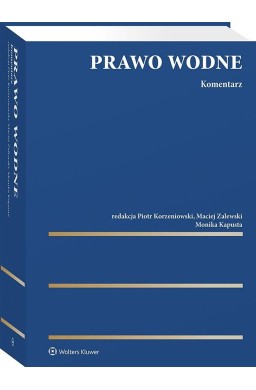 Prawo wodne. Komentarz. Stan prawny 21 maja 2026 r