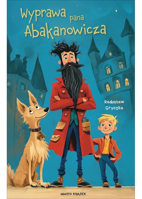 Przygody pana Abakanowicza T.1 Wyprawa pana...
