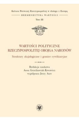 Wartości polityczne..T.3 Struktury aksjologiczne