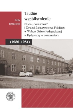 Trudne współistnienie. NSZZ "Solidarność" i...