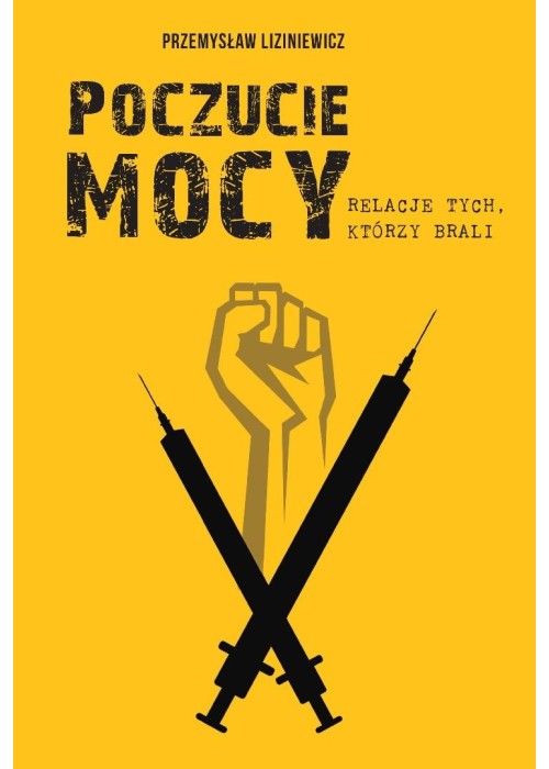 Poczucie mocy. Relacje tych, którzy brali