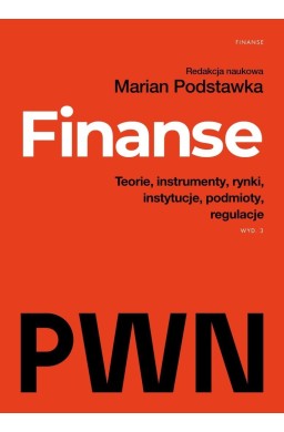 Finanse. Teorie, instrumenty, rynki... w.3