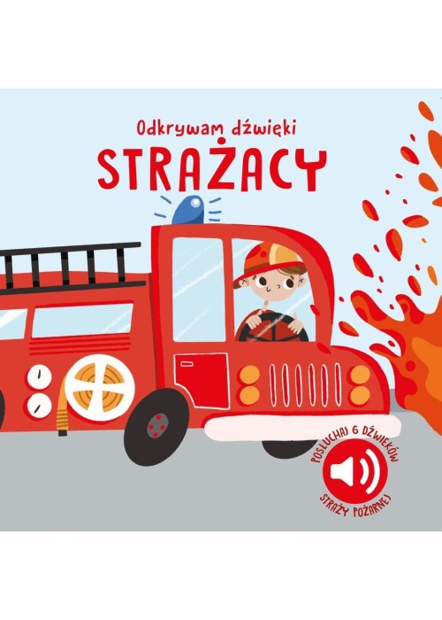 Strażacy. Odkrywam dźwięki