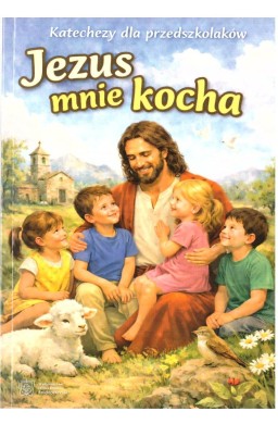 Katechezy dla przedszkolaków. Jezus mnie kocha