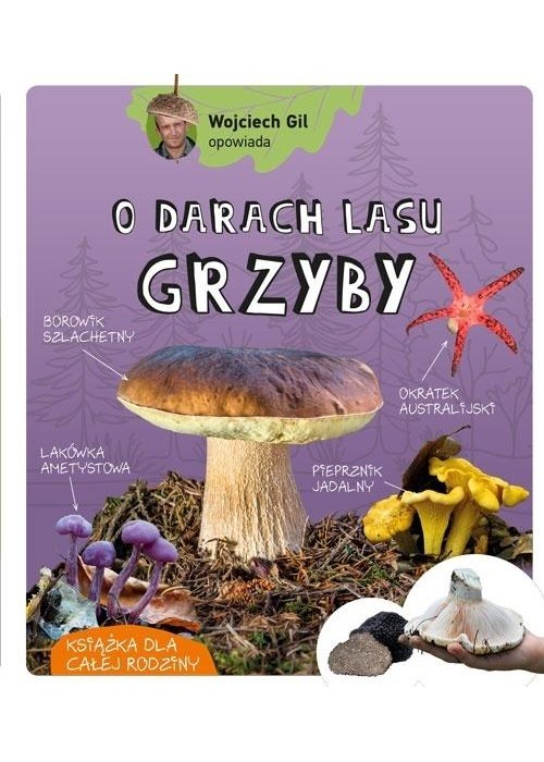 Wojciech Gil o darach lasu Grzyby