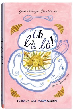 Oh la la!. Francja dla dociekliwych