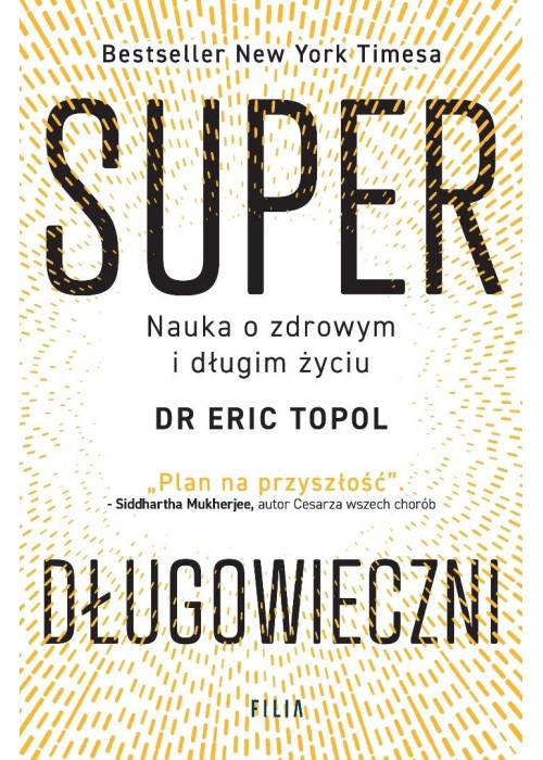 Superdługowieczni. Nauka o zdrowym i długim życiu