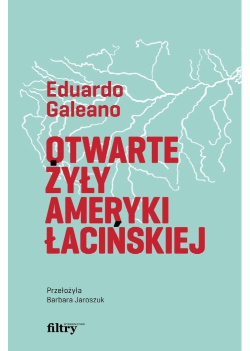 Otwarte żyły Ameryki Łacińskiej