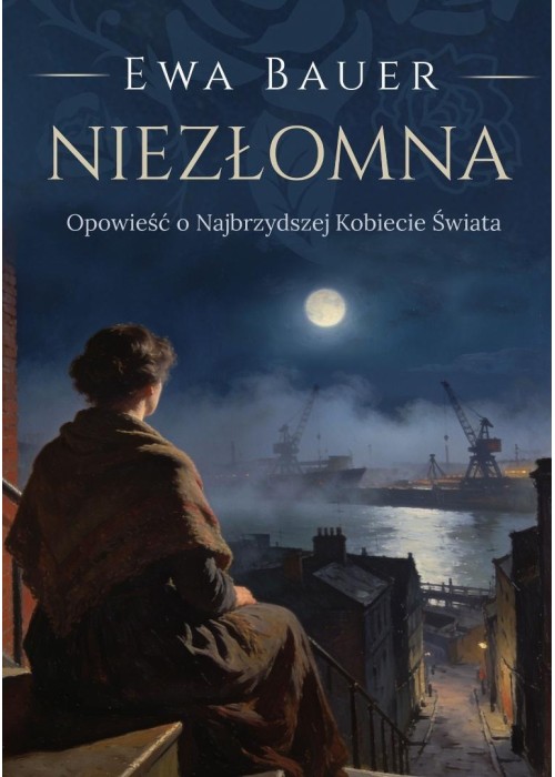 Niezłomna. Opowieść o Najbrzydszej Kobiecie Świata