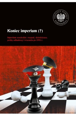 Koniec imperium (?). Imperium sowieckie: rozpad...