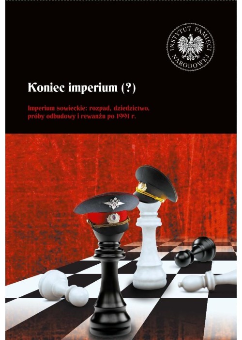 Koniec imperium (?). Imperium sowieckie: rozpad...