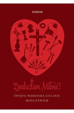Znalazłam Miłość. Święta Weronika Giuliani