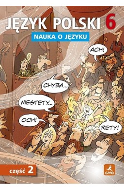 Język polski SP Nauka O Języku 6/2 ćw.