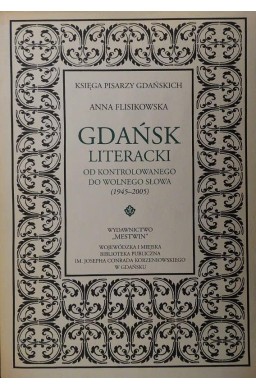 Gdańsk literacki. Od kontrolowanego do wolnego...