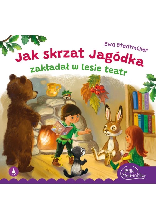 Jak skrzat Jagódka zakładał w lesie teatr