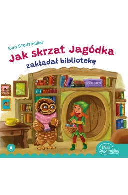 Jak skrzat Jagódka zakładał bibliotekę