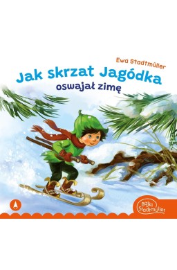 Jak skrzat Jagódka oswajał zimę
