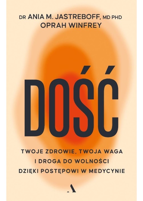 Dość. Twoje zdrowie, twoja waga i droga do...
