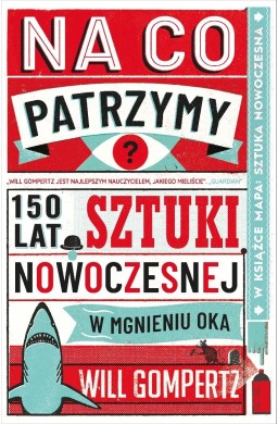 Na co patrzymy?. 150 lat sztuki nowoczesnej w...