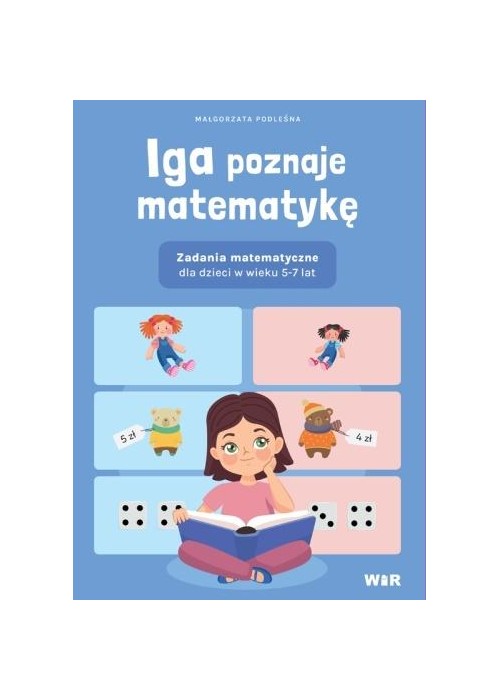Iga poznaje matematykę. Zadania matematyczne...