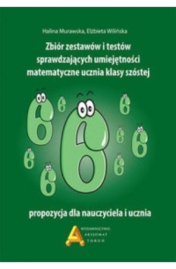Zbiór zest. i testów spr.um. matematyczne...kl.6