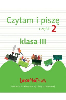 Lokomotywa 3 Czytam i piszę cz.2 GWO