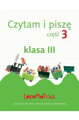 Lokomotywa 3 Czytam i piszę cz.3 GWO