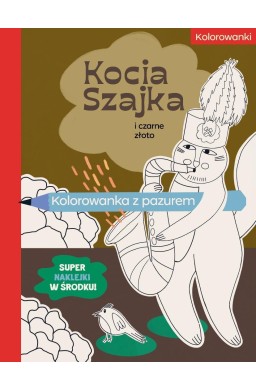 Kocia Szajka i czarne złoto. Kolorowanka z pazurem