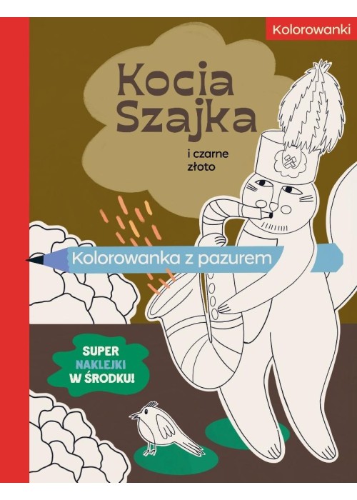 Kocia Szajka i czarne złoto. Kolorowanka z pazurem
