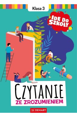 Idę do szkoły. Czytanie ze zrozumieniem Klasa 3