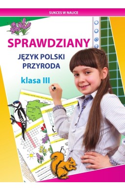Sprawdziany. Język polski, przyroda. Klasa III