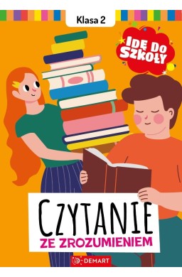 Idę do szkoły. Czytanie ze zrozumieniem Klasa 2