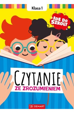 Idę do szkoły. Czytanie ze zrozumieniem Klasa 1