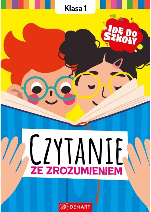 Idę do szkoły. Czytanie ze zrozumieniem Klasa 1