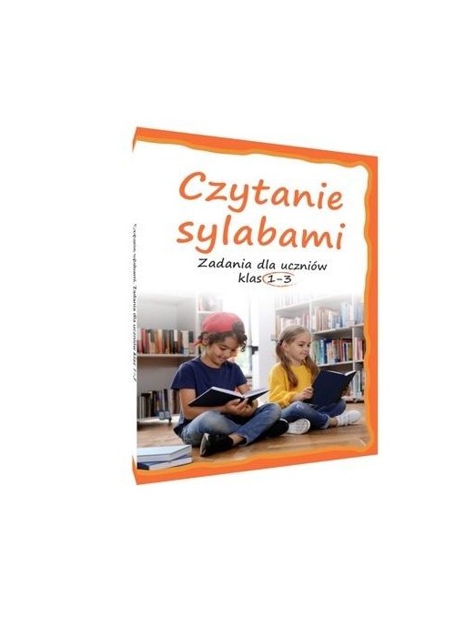Czytanie sylabami. Zadania dla uczniów klas 13