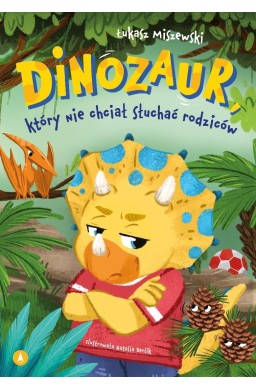 Dinozaur, który nie chciał słuchać rodziców
