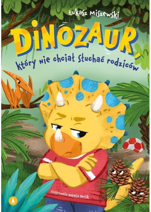 Dinozaur, który nie chciał słuchać rodziców