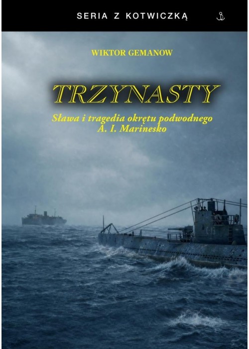 Trzynasty. Sława i tragedia A.I. Marinesko