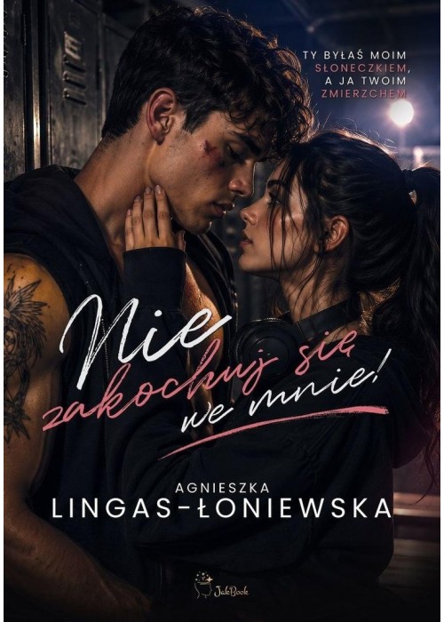 Nie zakochuj się we mnie
