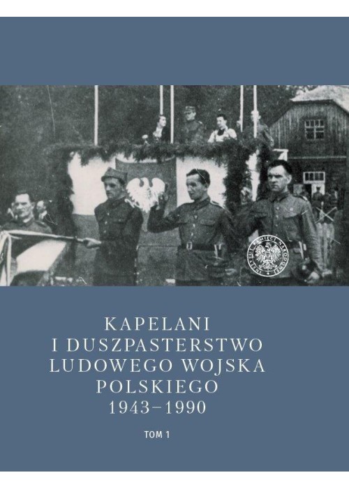 Kapelani i duszpasterstwo Ludowego Wojska..