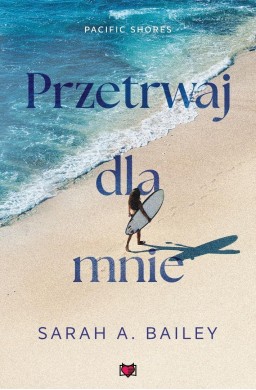 Pacific Shores T.4 Przetrwaj dla mnie