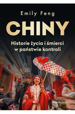 Chiny Historie życia i śmierci w państwie kontroli