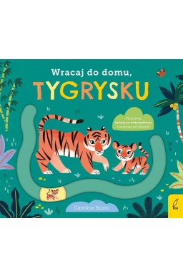 Wracaj do domu, tygrysku