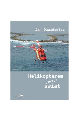 Helikopterem przez świat