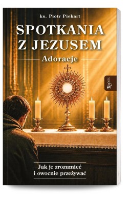 Spotkania z Jezusem. Adoracje