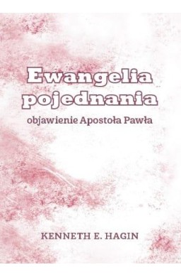Ewangelia pojednania. Objawienie Apostoła Pawła